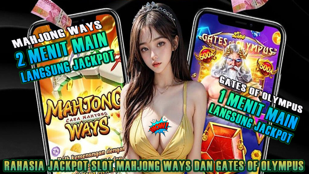 Rahasia Jackpot Slot Mahjong Ways Dan Gates Of Olympus: Cepat Menang Dan Menguntungkan!
