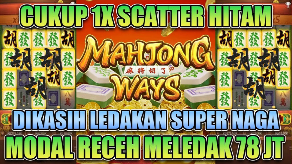 Scatter Hitam Mahjong Ways: Modal Receh, Meledak 78 Juta!
