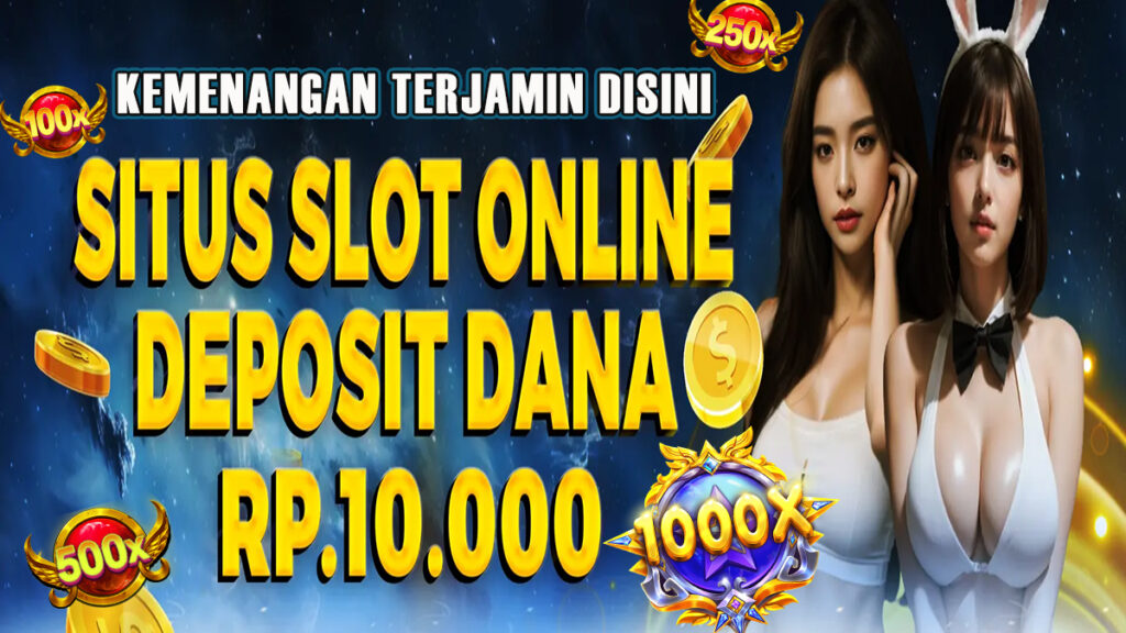 Kemenangan Terjamin, Maxwin Pasti di Situs Slot Online Deposit DANA 10 Ribu