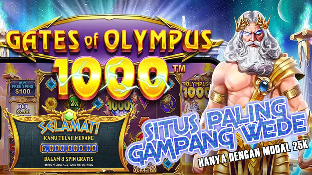 Gates of Olympus 1000: Menangkan 6 Juta dengan Modal 25K di Situs Paling Gampang WEDE