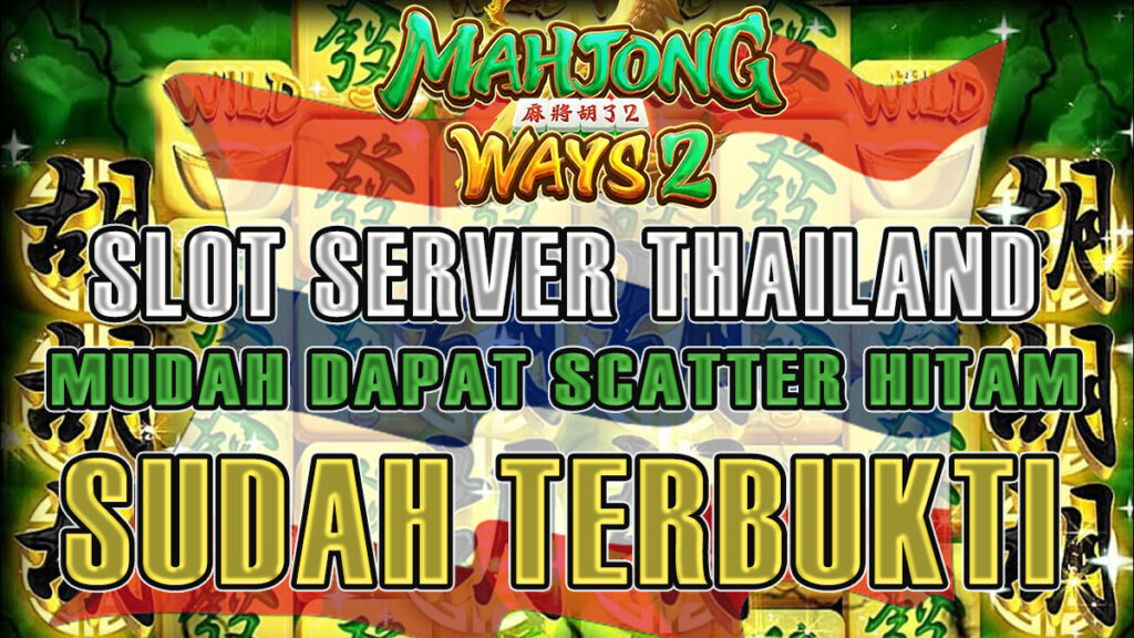 Slot Mahjong Ways Server Thailand: Scatter Hitam Mudah Didapat, Bukti Nyata!